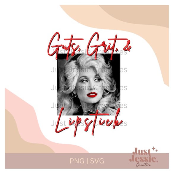 Guts, Grit, & Lipstick Dolly Parton-T-Shirts-Mugs-Product SVG|PNG-Instant Download-Sublimation-