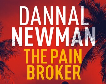 The Pain Broker Signed Paperback by Dannal Newman - Book Three in the Maxwell Craig Tropical Thriller Series Novel