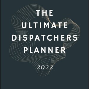 May include: A dark blue planner cover with a white abstract design and the text "THE ULTIMATE DISPATCHERS PLANNER 2022" and "Eartha Extras".