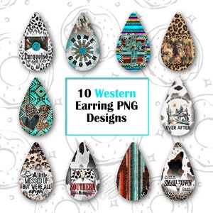 May include: Ten digital designs for western-themed earrings. The designs feature various patterns, including animal print, southwestern motifs, and text. The text includes phrases like "Turquoise", "Home", "Ever After", "A Little Messed Up", "Southern Mama", and "Just a Small Town Girl".