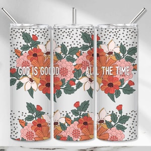 God is good Tumbler PNG, Christian Tumbler PNG, Floral Sublimation Tumbler Design, Bible Verse Seamless Tumbler Template, 20 oz Skinny