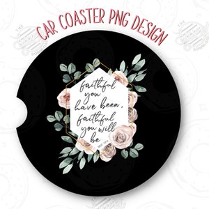Christian Car Coaster Sublimation Design, Faith Car Coaster PNG, Bible Verse Car Coaster Design, Floral Car Coaster Template, Trendy