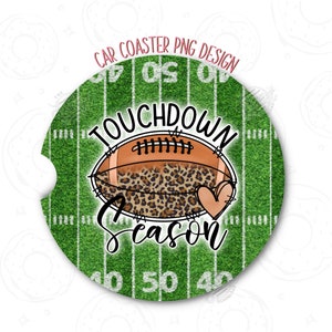 Car Coaster PNG, Touchdown Season Car Coaster Sublimation Design, Football Car Coaster Designs, Football Car Coaster Template Download