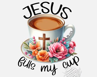 Jesus and Coffee PNG, Christian Sublimation Design, Christian Mug PNG, Floral Coffee Cup Digital Download, Faith Based Bible Verse