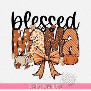 Blessed Mama png, herfstsublimatieontwerp, Pumpkin Mom DTF-shirtontwerp, herfst digitale download, Pumpkin Spice PNG, Blessed Mom patchwork