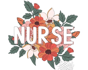Nurse PNG, Floral Nurse Sublimation Design, Boho Flower DTF Shirt Design, Retro Floral PNG, Nurse Digital Download