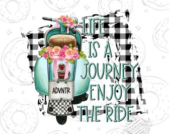 Life is a Journey PNG, Summertime Sublimation Design Download, Enjoy the Ride Scooter Instant Download, Spring PNG