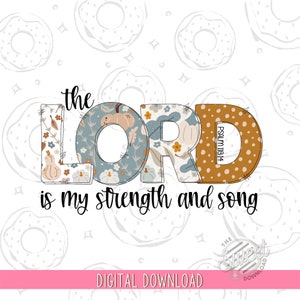Fall Christian PNG, Christian Fall Sublimation Design, The Lord is my Strength Digital Download, Bible Verse PNG, Fall Shirt Design
