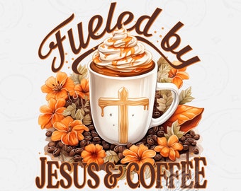 Jesus and Coffee PNG, Christian Sublimation Design, Fall DTF Shirt Design, Floral Coffee Cup Digital Download, Coffee and Jesus PNG, Faith