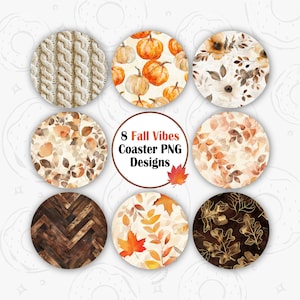 May include: A collection of eight round coaster designs with fall-themed patterns. Designs include pumpkins, leaves, floral patterns, and a cable knit texture. The text "8 Fall Vibes Coaster PNG Designs" is in the center, with a red maple leaf.