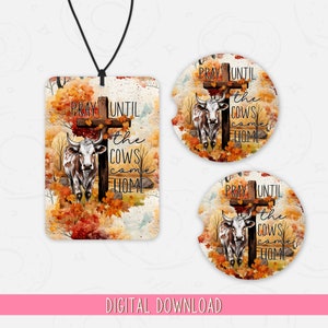 Pray Until the Cows Come Home Air Freshener PNG, Fall Cow Air Freshener Sublimation Design, Car Coaster PNG, Car Coaster Design Bundle