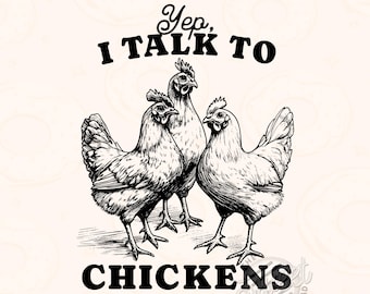I Talk to Chickens PNG, Vintage Shirt Design, Funny Chicken DTF, Sublimation Designs, Digital Download, Chicken Farm PNG, Sarcastic