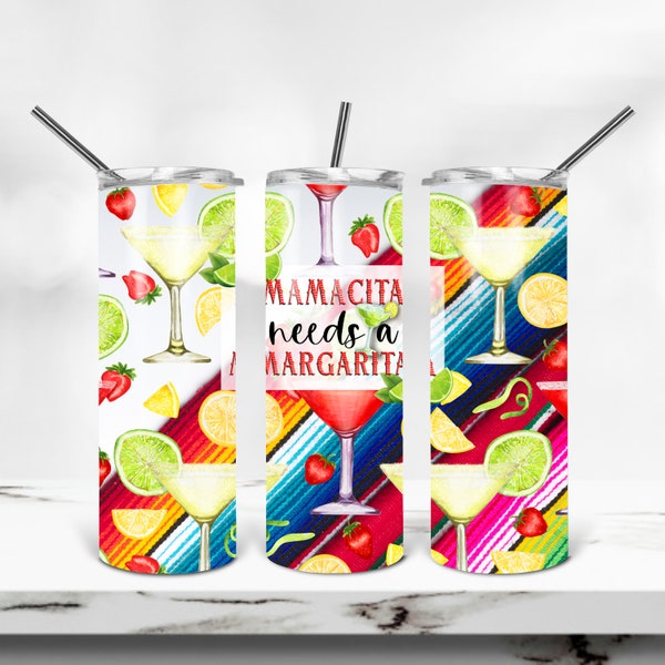 Margarita 20 oz Skinny Tumbler Sublimation Design, Mamacita needs a margarita Tumbler Wrap, Happy Hour