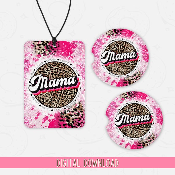 Mama Air Freshener PNG, Loved Mom Car Coaster PNG, Valentine Air Freshener Sublimation Design, Mothers Day Car Coaster Design, Leopard Print