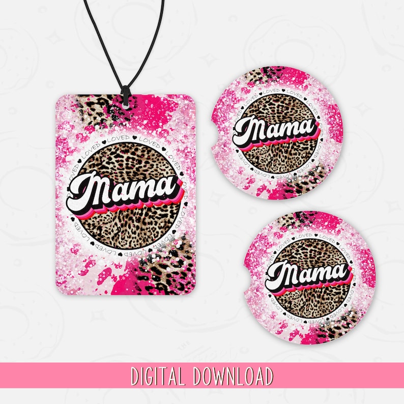 Mama Air Freshener PNG, Loved Mom Car Coaster PNG, Valentine Air Freshener Sublimation Design, Mothers Day Car Coaster Design, Leopard Print