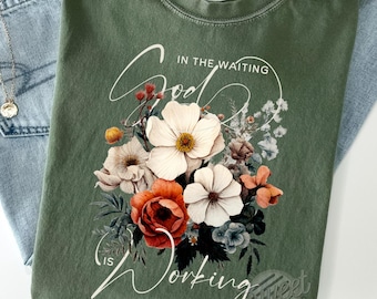 In the Waiting God is Working PNG, Vintage Floral Christian PNG, Christian Sublimation Design, Wildflower Bible Verse DTF Shirt Design