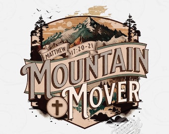Christian Sublimation Design, Vintage Christian PNG, Mountain Mover PNG, Man PNG, Bible Verse for Men, Scripture Digital Download