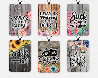 Sarcastic Air Freshener PNG, Funny Car Freshener Design, Quotes Car Freshener Bundle, Floral Faux Wood Sublimation Design