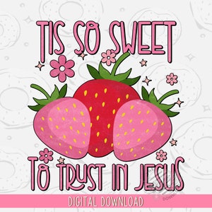 Christian PNG, Retro Sublimation Design, Tis so sweet to trust Jesus Shirt Design, Vintage Christian Design, Retro Strawberry PNG, Hymn PNG