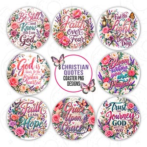 May include: Eight circular coaster designs featuring floral arrangements with pink roses, lavender, and butterflies. Each design includes religious text: Be Still and Know that I am God, Faith Over Fear, Find His Light, God is Near, Bloom, Faith Leads, Grace Upon Grace, and Trust the Journey.