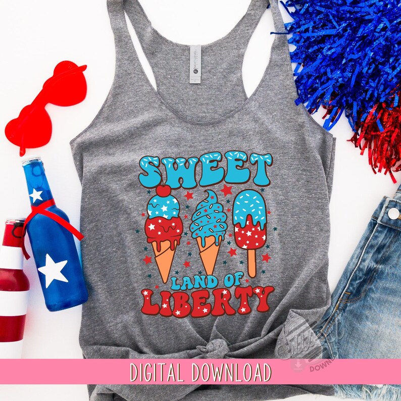 May include: Gray tank top with a patriotic ice cream design. The text reads "Sweet Land of Liberty" with ice cream cones and popsicles in red, white, and blue. Includes a digital download graphic.
