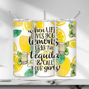 Tequila Tumbler Wrap, Drinking Quote Sublimation Tumbler Design, Life gives you Lemons Tumbler PNG, Funny Tumbler Design, Alcohol Tumbler