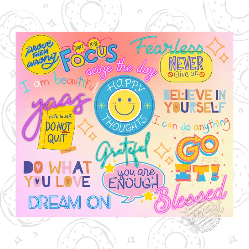 May include: A colorful digital illustration with motivational quotes and phrases, including "Focus", "Seize the day", "Fearless", "Never Give Up", "Believe in Yourself", "I can do anything", "Do What You Love", "Dream On", "You are Enough", "Grateful", "Happy Thoughts", "Blessed", and "Go For It!"