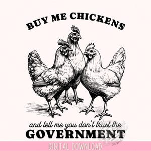 Buy Me Chickens PNG, Anti Government Sublimation Design, Funny Chicken DTF Shirt Design, Sarcastic Retro PNG Digital Download Crazy Chicken