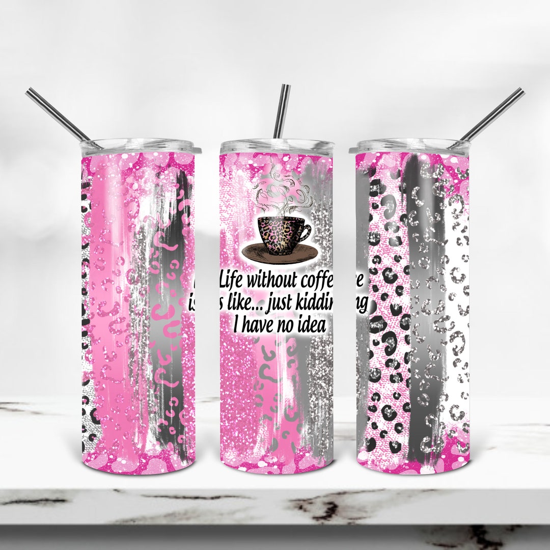 Coffee Tumbler PNG, Coffee Quote 20 Oz Skinny Tumbler Sublimation