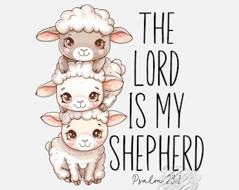 The Lord is my Shepherd PNG, Easter Sublimation Design, Lord's Prayer, Christian DTF Shirt Design, Psalm 23 Digital Download