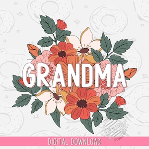 Grandma PNG, Mother's Day Sublimation Design, Floral Grandma Shirt Design, Boho Grandma Digital Download, Retro PNG, DTF Design
