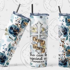 Christian Tumbler PNG, Bible Verse Sublimation Tumbler, If God is for us Tumbler Wrap, Romans 8 Tumbler Design, Blue Floral Seamless Tumbler