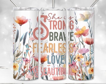 She is Tumbler PNG, Strong Woman Tumbler Wrap, Mom Sublimation Tumbler Design, Inspirational 20 oz Skinny Tumbler, Wildflower Seamless