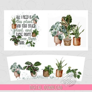 Plant 40 oz Tumbler Wrap, Just one more plant 40 oz Tumbler PNG, Funny 40 oz Tumbler Template, Plant Lover 40 oz Sublimation Tumbler Design