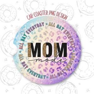 Mom Mode Car Coaster PNG, Mama Car Coaster Design, Funny Car Coaster Template, Car Accessories, Rainbow Sublimation Coaster, Leopard Print