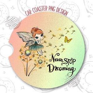 Fairy Car Coaster PNG, Inspirational Sublimation Coaster, never stop dreaming Car Coaster Design, Rainbow Car Coaster Template, Dandelion