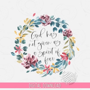 God has not given us spirit of fear Christian PNG, Floral Wreath Digital Download, Faith Bible Verse Shirt Design