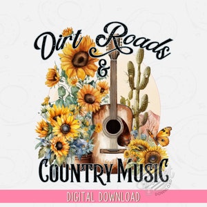 Western PNG, Dirt Roads Country Music Sublimation Design, Sunflower Guitar Shirt Design, Boho Western Digital Download, Western Quote DTF