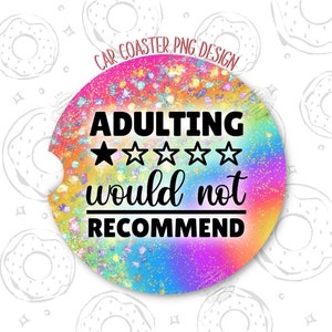 Sarcastic Car Coaster Design, Funny Car Coaster PNG, Adulting Sublimation Car Coaster, Rainbow Coaster Template, Quote Car Coaster Download