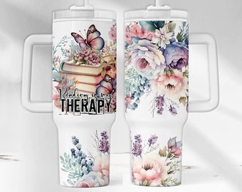 Book 40oz Quencher Tumbler Wrap, Reading is my therapy Tumbler PNG, Floral Book 40 oz Tumbler Design, Book Quote Sublimation Tumbler Design