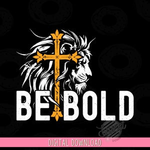 Christian PNG, Faith Based Sublimation Design, Front Back Design, Be Bold Lion DTF Shirt Design, Lion of Judah Bible Verse Digital Download