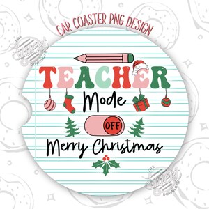 Teacher Car Coaster PNG, Christmas Sublimation Car Coaster, Teacher Gift Car Coaster Design, Teaching Car Coaster Template, Car Accessories