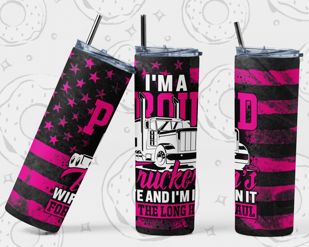 Truckers Wife Tumbler PNG, Trucker Sublimation Tumbler, Hot Pink