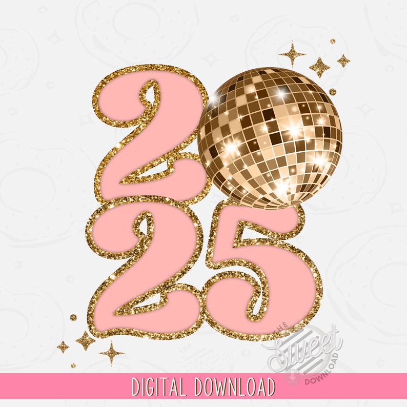 2025 PNG, Happy New Year Sublimation Design, Gold and Pink Disco Shirt Design, Retro Digital Download, New Year Quote Clipart, Graduation