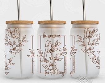Christian 16 oz Glass Can PNG, Bible Verse Glass Can Wrap, Don't be Anxious Glass Can Sublimation Design, Hand drawn Floral Glass Can PNG