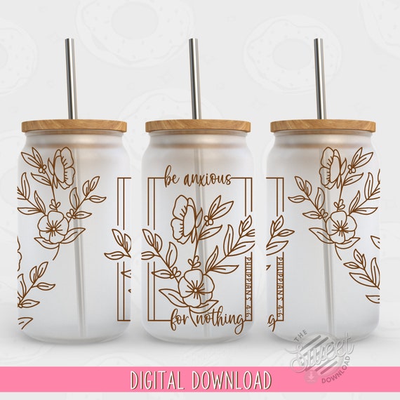 Christian 16 oz Glass Can PNG, Bible Verse Glass Can Wrap, Don't be Anxious Glass Can Sublimation Design, Hand drawn Floral Glass Can PNG