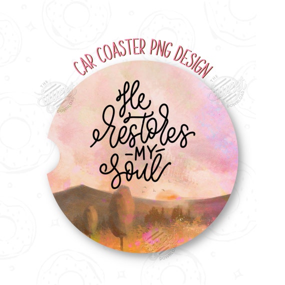 He Restores My Soul {Coasters} He Restores My Soul {Coasters}