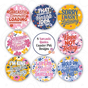 Sarcastic Car Coaster PNG, Funny Car Coaster Sublimation Design, Floral Round PNG, Flower Car Coaster Template, Sarcastic Keychain PNG