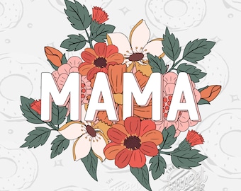 Mama PNG, Floral Mama Sublimation Design, Mother's Day Shirt Design, Mom Digital Download, Retro Floral PNG, Boho Mama DTF
