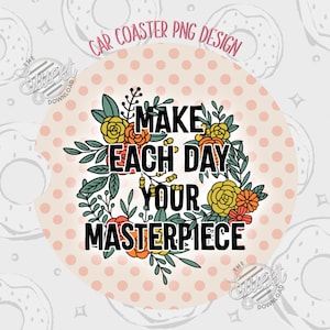 Motivational Car Coaster PNG, Floral Sublimation Car Coaster, Inspirational Car Coaster Design, Quote Car Coaster Template, Car Accessories